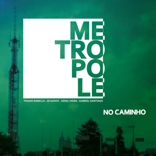 Metropole - No Caminho | Digital Download